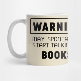 Warning, may spontaneously start talking about books Mug